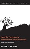 Image of Using the Psychology of Attraction in Christian Outreach: Lessons from the Dark Side (American University Studies)